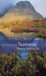 A history of Tasmania / Henry Reynolds.