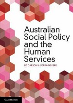 Australian social policy and the human services / Ed Carson and Lorraine Kerr.