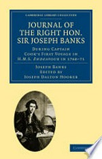 Journal of the Right Hon. Sir Joseph Banks during Captain Cook's First Voyage in H.M.S. Endeavour in 1768-71 / edited by Joseph Dalton Hooker.