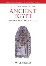 A companion to ancient Egypt / edited by Alan B. Lloyd.