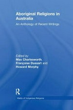 Aboriginal Religions in Australia: An Anthology of Recent Writings (Vitality of Indigenous Religions)