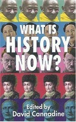 What is history now? / edited by David Cannadine.