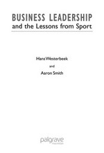 Business leadership and the lessons from sport / Hans Westerbeek & Aaron Smith.