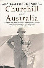 Churchill and Australia / Graham Freudenberg.