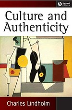 Culture and authenticity / Charles Lindholm.