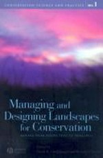 Managing and designing landscapes for conservation : moving from perspectives to principles / edited by David B. Lindenmayer, Richard J.Hobbs.