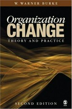 Organization change : theory and practice / W. Warner Burke.