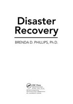 Disaster recovery / Brenda D. Phillips.