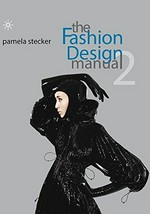 The fashion design manual / written and illustrated by Pamela Stecker.