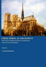 Structures as argument : the visual persuasiveness of museums and places of worship / edited by J. Donald Ragsdale.
