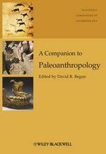A companion to paleoanthropology / edited by David R. Begun.