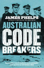 Australian code breakers / James Phelps.