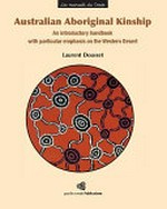 Australian Aboriginal Kinship : An introductory handbook with particular emphasis on the Western Desert / Laurent Dousset.