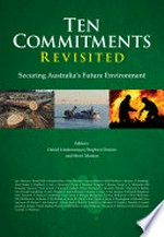 Ten Commitments Revisited : Securing Australia's Future Environment.