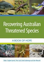 Recovering Australian threatened species : a book of hope / Stephen Garnett, Peter Latch, David Lindenmayer and John Woinarski, editors.