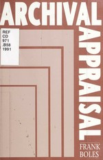Archival appraisal / by Frank Boles in association with Julia Marks Young.