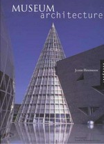 Museum architecture / Justin Henderson ; [foreword by Arthur Rosenblatt].