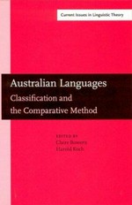 Australian languages : classification and the comparative method / edited by Claire Bowern, Harold Koch.