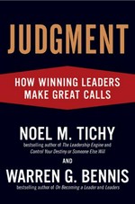 Judgment : how winning leaders make great calls / Noel M. Tichy and Warren G. Bennis.