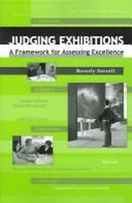Judging exhibitions : a framework for assessing excellence / Beverly Serrell.