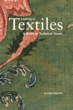 Looking at textiles : a guide to technical terms / Elena Phipps.