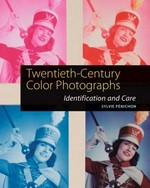Twentieth-century color photographs : Identification and care / Sylvie Penichon.