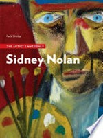 Sidney Nolan : the artist's materials / Paula Dredge ; with a contribution by Anne Carter and Gillian Osmond.
