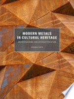 Modern metals in cultural heritage : understanding and characterization / Virginia Costa.