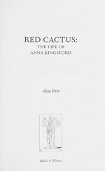 Red cactus : the life of Anna Kingsford / Alan Pert.