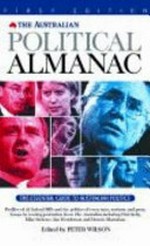 The Australian political almanac / edited by Peter Wilson.