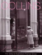Collins : the story of Australia's premier street / Judith Raphael Buckrich ; with Keith Dunstan, Rohan Storey & Marc Strizic.