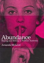 Abundance : buying and selling in postwar Australia / Amanda McLeod.