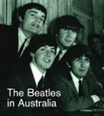 The Beatles in Australia / text by Mark Hayward.
