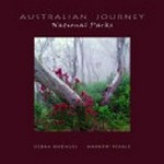 Australian journey : national parks / photographers Debra Doenges, Andrew Teakle.
