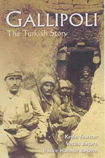 Gallipoli : the Turkish story / Kevin Fewster, Vecihi Baðsarin and Hatice Hèurmèuz Baðsarin.