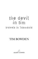 The devil in Tim : travels in Tasmania / Tim Bowden.