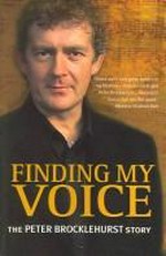 Finding my voice / Peter Brocklehurst, with Debbie Bennett.