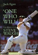 One who will : the search for Steve Waugh / Jack Egan.