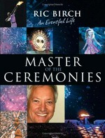 Master of the ceremonies : an eventful life / Ric Birch.