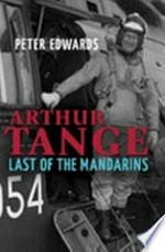 Arthur Tange : the last of the Mandarins / Peter Edwards.