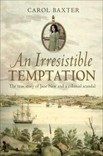 An irresistible temptation : the true story of Jane New and a colonial scandal / Carol Baxter.