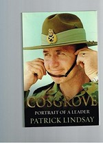Cosgrove : portrait of a leader / Patrick Lindsay.