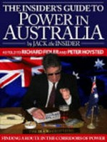 The Insider's guide to power in Australia / by Jack the Insider ; as told to Richard Fidler and Peter Hoysted.