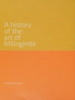 Art from Milingimbi : taking memories back / Cara Pinchbeck with Lindy Allen and Louise Hamby.