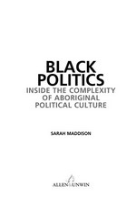 Black politics : inside the complexity of Aboriginal political culture / Sarah Maddison.