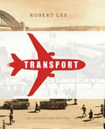Transport : an Australian history / Robert Lee.