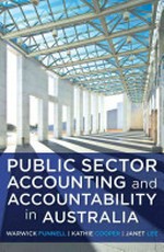 Public sector accounting and accountability in Australia / Warwick Funnell, Kathie Cooper, Janet Lee.
