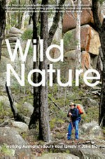 Wild nature : walking Australia's south east forests / John Blay.