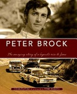 Peter Brock : road to glory : the amazing story of a legend's rise to fame / Colin Fulton ; with photographs by Terry Russell.
