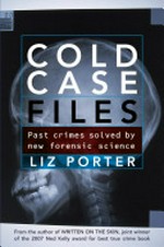 Cold case files / Liz Porter.